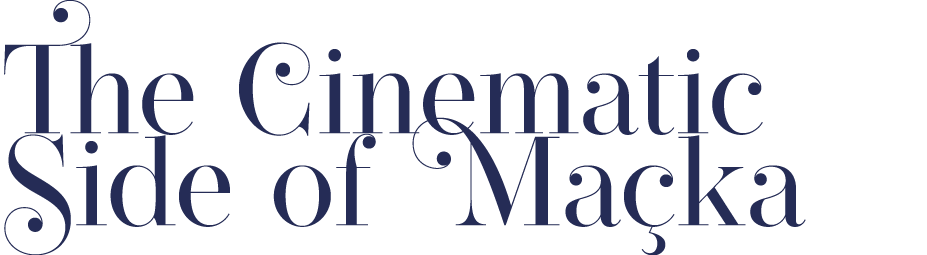 The Cinematic Side of Ma ka