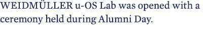 Weidm ller u OS Lab was opened with a ceremony held during Alumni Day.